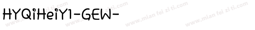 HYQiHeiY1-GEW字体转换