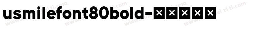 usmilefont80bold字体转换