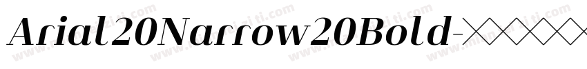 Arial20Narrow20Bold字体转换