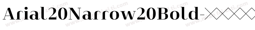 Arial20Narrow20Bold字体转换