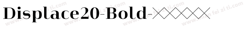 Displace20-Bold字体转换