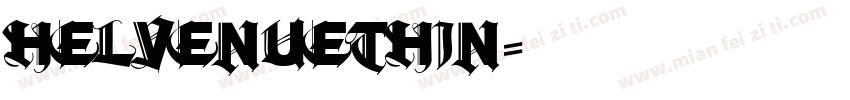 helvenuethin字体转换