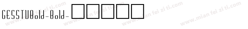 GESSTVBold-Bold字体转换