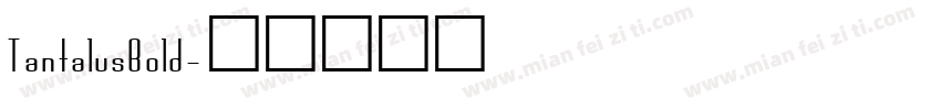 TantalusBold字体转换