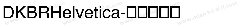 DKBRHelvetica字体转换