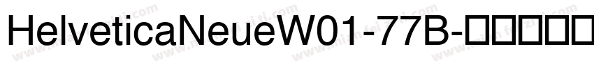HelveticaNeueW01-77B字体转换