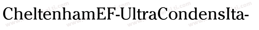 CheltenhamEF-UltraCondensIta字体转换