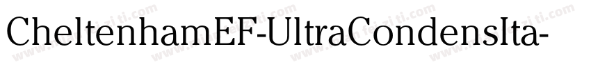 CheltenhamEF-UltraCondensIta字体转换