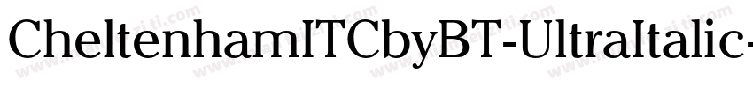 CheltenhamITCbyBT-UltraItalic字体转换