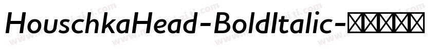 HouschkaHead-BoldItalic字体转换