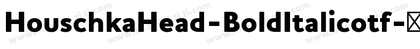 HouschkaHead-BoldItalicotf字体转换