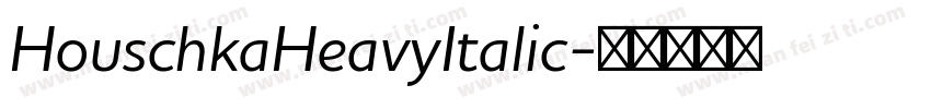 HouschkaHeavyItalic字体转换