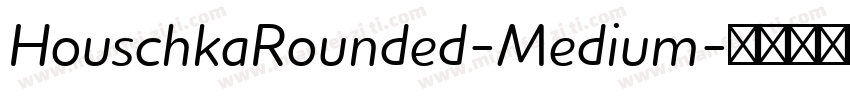 HouschkaRounded-Medium字体转换