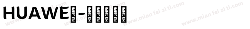 HUAWEⅠ字体转换