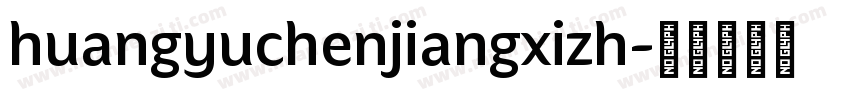 huangyuchenjiangxizh字体转换