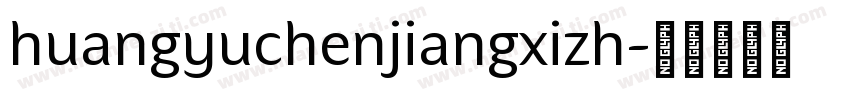 huangyuchenjiangxizh字体转换
