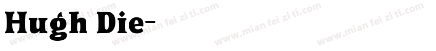 Hugh·Die字体转换