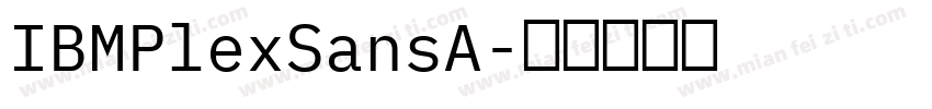 IBMPlexSansA字体转换