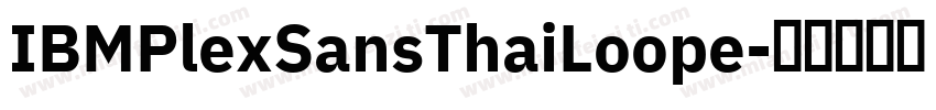 IBMPlexSansThaiLoope字体转换