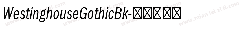 WestinghouseGothicBk字体转换