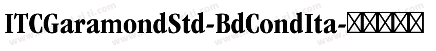 ITCGaramondStd-BdCondIta字体转换