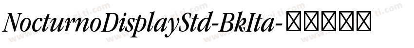 NocturnoDisplayStd-BkIta字体转换