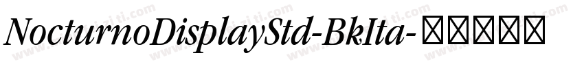 NocturnoDisplayStd-BkIta字体转换