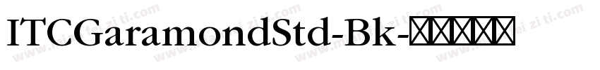 ITCGaramondStd-Bk字体转换