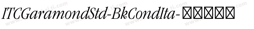 ITCGaramondStd-BkCondIta字体转换