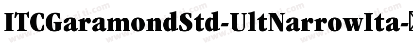ITCGaramondStd-UltNarrowIta字体转换