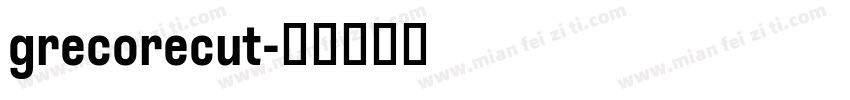 grecorecut字体转换