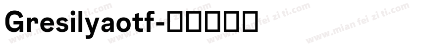 Gresilyaotf字体转换