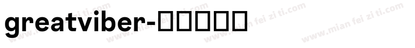greatviber字体转换