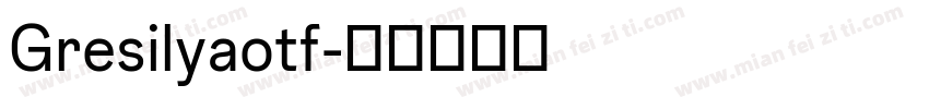 Gresilyaotf字体转换