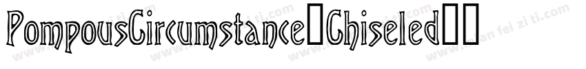 PompousCircumstance-Chiseled字体转换