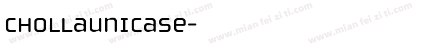 ChollaUnicase字体转换