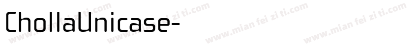 ChollaUnicase字体转换