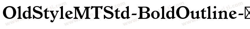 OldStyleMTStd-BoldOutline字体转换