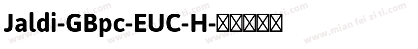 Jaldi-GBpc-EUC-H字体转换