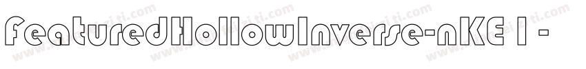 FeaturedHollowInverse-nKE1字体转换