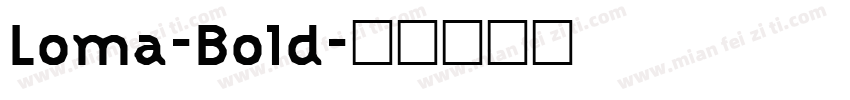 Loma-Bold字体转换
