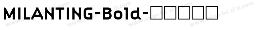 MILANTING-Bold字体转换