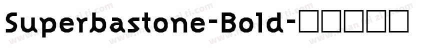 Superbastone-Bold字体转换