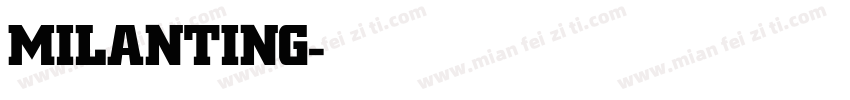 MILANTING-Bold字体转换