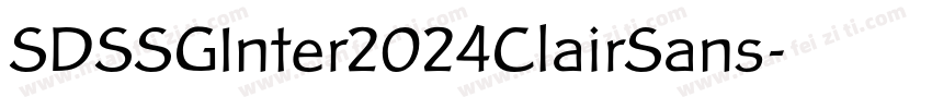 SDSSGInter2024ClairSans字体转换 SDSSGInter2024ClairSans字体转换