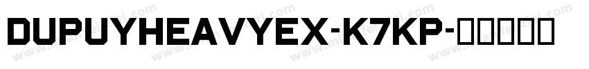 DupuyheavyEx-K7Kp字体转换
