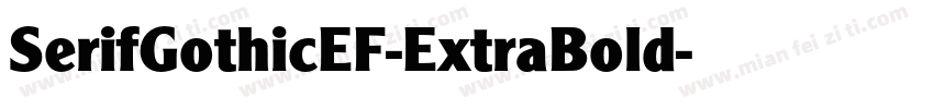 SerifGothicEF-ExtraBold字体转换