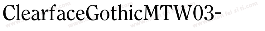 ClearfaceGothicMTW03字体转换