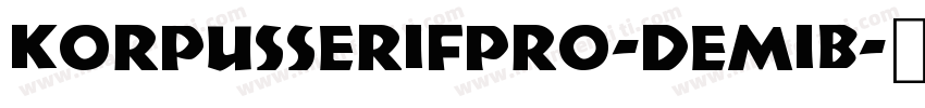 KorpusSerifPro-Demib字体转换