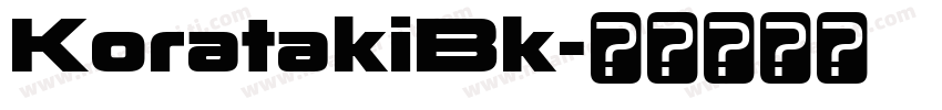 KoratakiBk字体转换